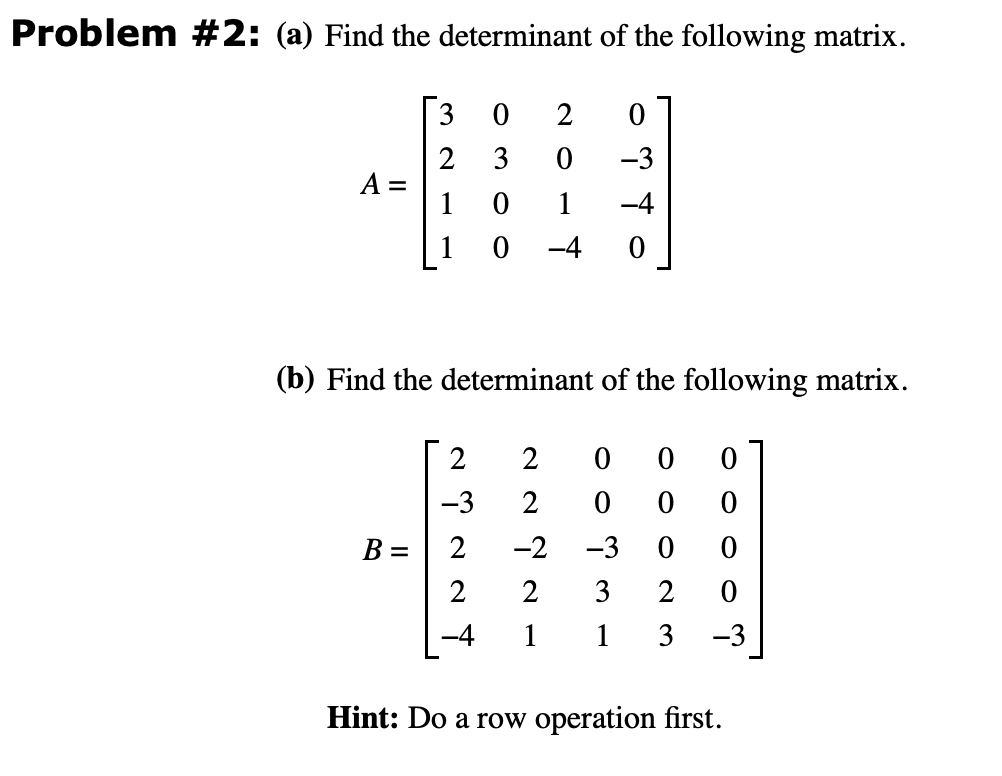 Solved Problem #2: (a) Find the determinant of the following | Chegg.com