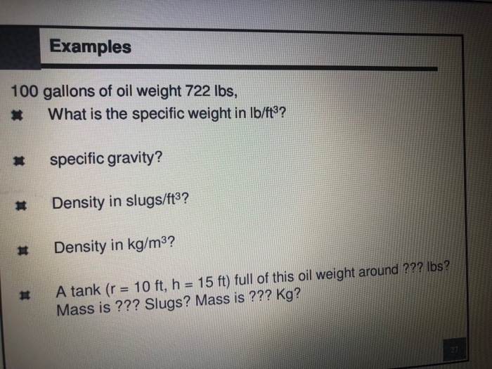 Solved Examples 100 gallons of oil weight 722 lbs, What is | Chegg.com