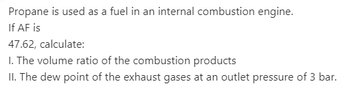 Solved Propane is used as a fuel in an internal combustion | Chegg.com