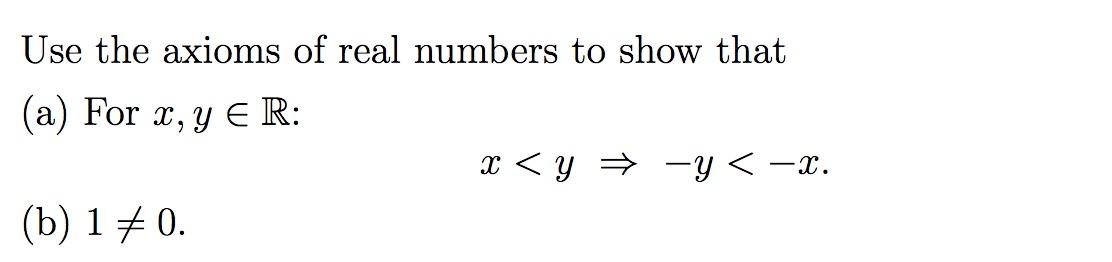 Solved Use The Axioms Of Real Numbers To Show That (a) For | Chegg.com