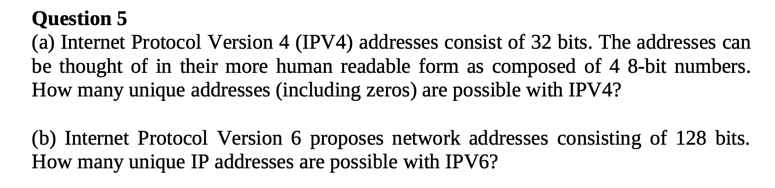 Solved Question 5 (a) Internet Protocol Version 4 (IPV4) | Chegg.com