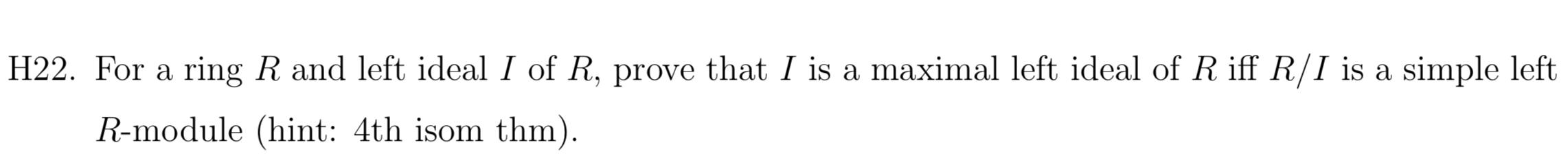 Solved H22. For a ring R and left ideal I of R, prove that I | Chegg.com