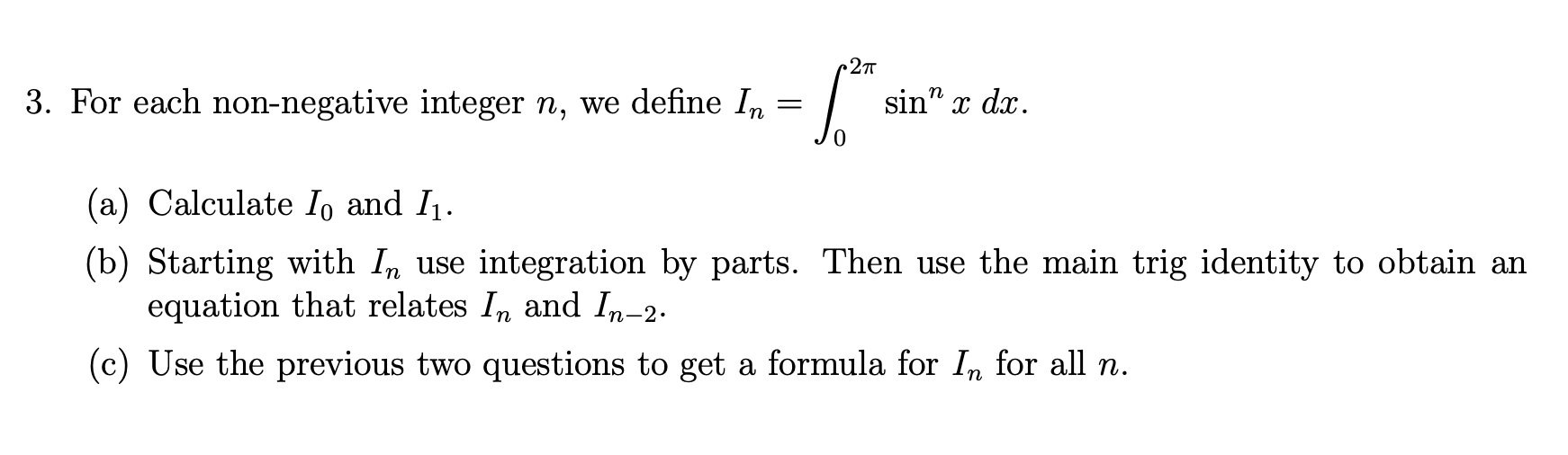 Solved 3. For each non-negative integer n, we define In 27 | Chegg.com