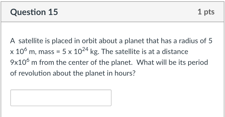 Solved Question 15 1 Pts A Satellite Is Placed In Orbit Chegg
