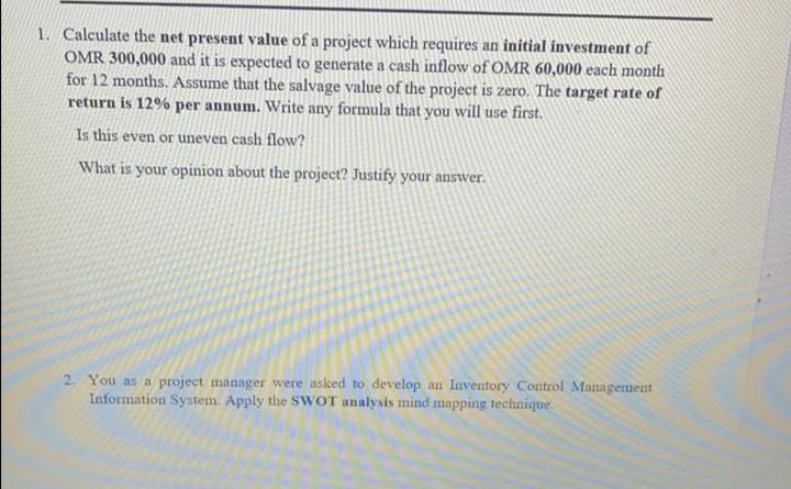Solved 1. Calculate the net present value of a project which | Chegg.com