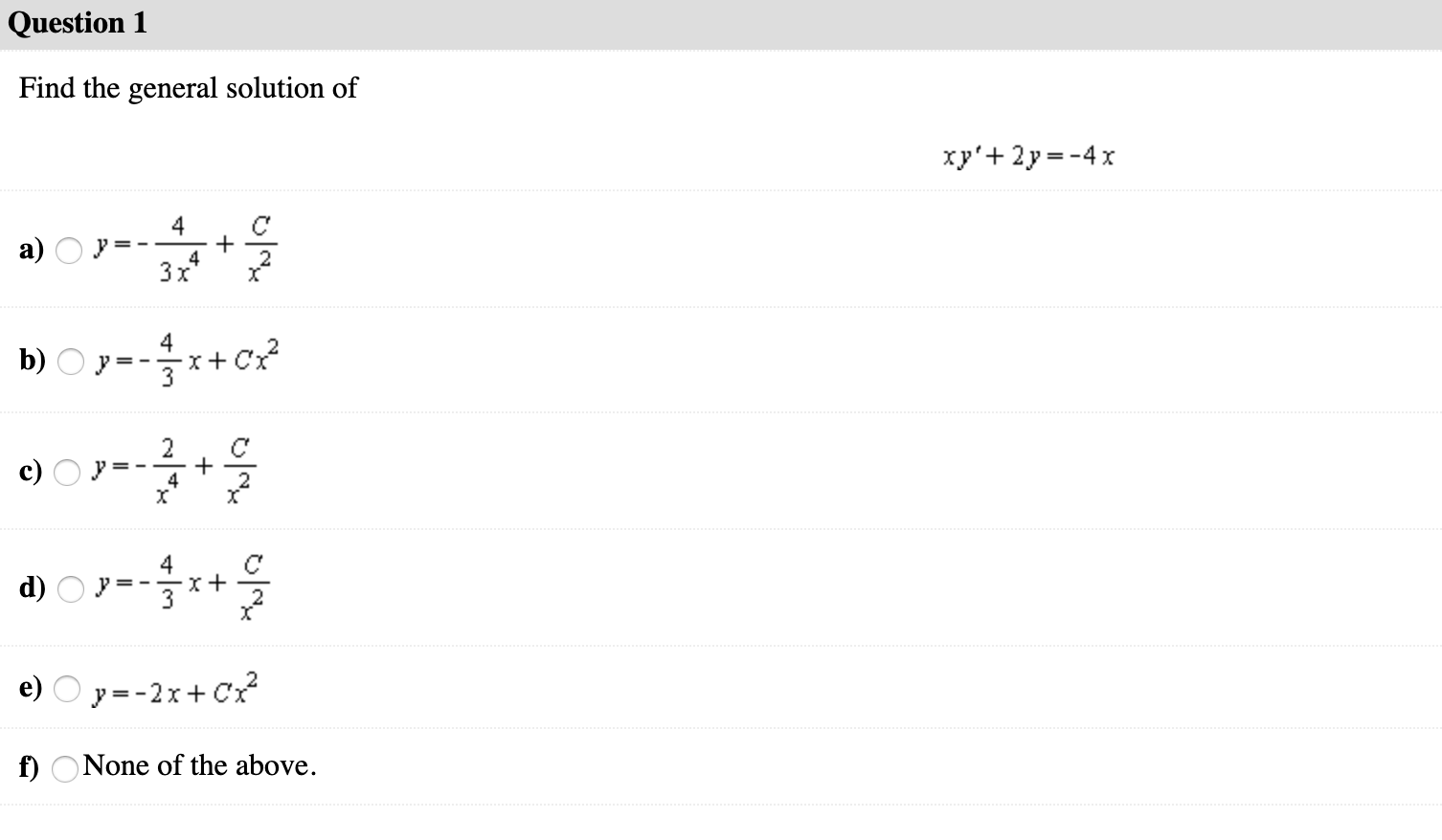 Solved Question 1 Find The General Solution Of Xy 2y 4 Chegg Com