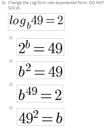Solved 6) Change the Log form into exponential form. DO NOT | Chegg.com