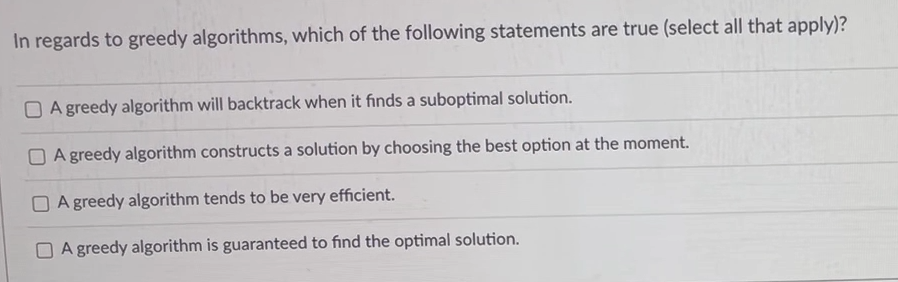 Solved In regards to greedy algorithms, which of the | Chegg.com