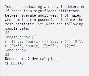 Solved You are conducting a study to determine if there is a | Chegg.com
