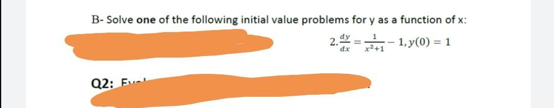 Solved B- Solve One Of The Following Initial Value Problems | Chegg.com