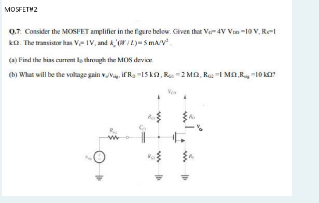 Solved MOSFET#2 Q.7: Consider the MOSFET amplifier in the | Chegg.com
