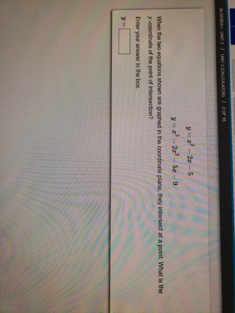 Solved 2 OF 15 ALGEBRAI -UNIT 2 UNIT 2 (CALCULATOR) | Chegg.com
