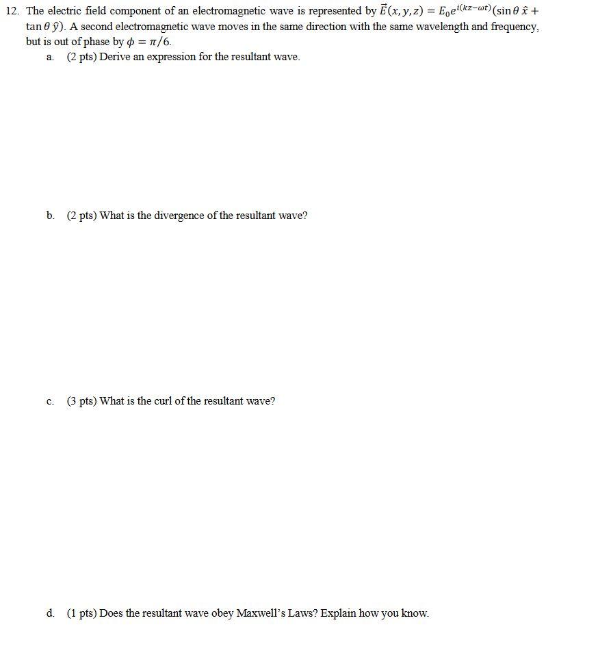 Solved 12 The Electric Field Component Of An Electromagn Chegg Com