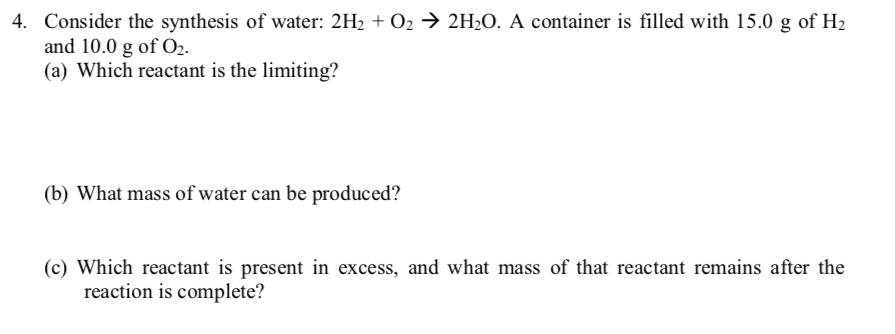 Solved 4. Consider the synthesis of water: 2H2 + O2 + 2H20. | Chegg.com