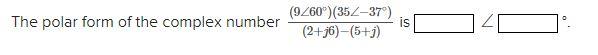 Solved The polar form of the complex number (9260)(352-37) | Chegg.com