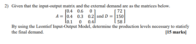 Solved 2) Given that the input-output matrix and the | Chegg.com