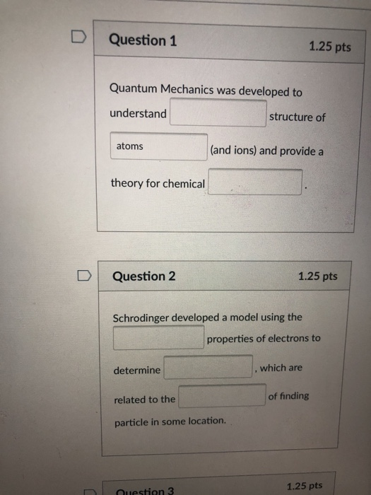Solved D Question 1 1.25 pts Quantum Mechanics was developed | Chegg.com