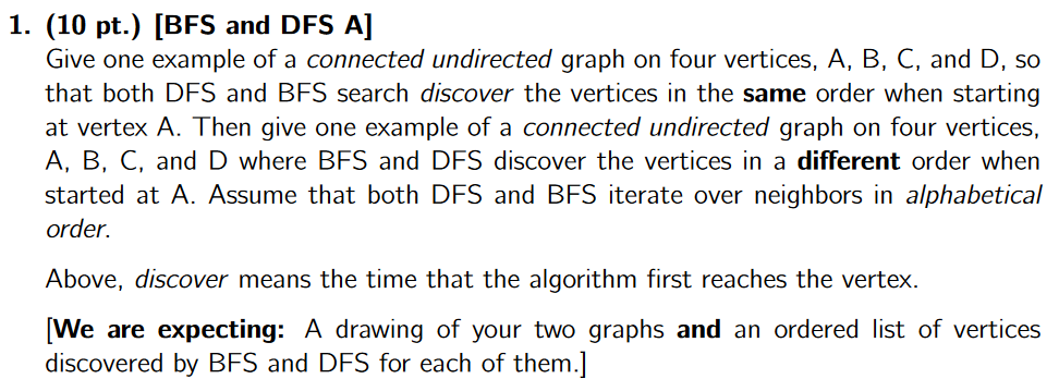 Solved 1. (10 pt.) (BFS and DFS A] Give one example of a | Chegg.com