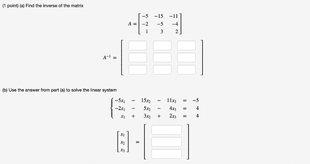 Solved (1 point) (a) Find the inverse of the matrix (b) Use | Chegg.com