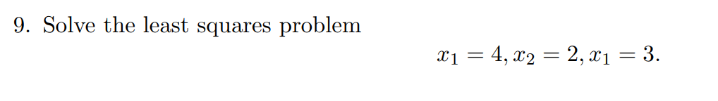 Solved 9. Solve the least squares problem | Chegg.com