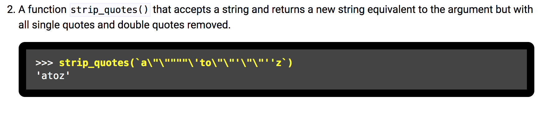 2. A function strip_quotes () that accepts a string and returns a new string equivalent to the argument but with all single q