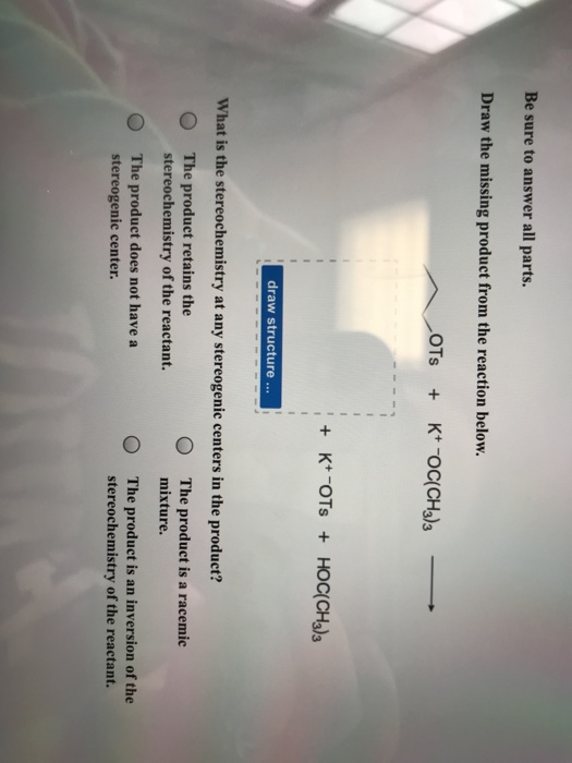 Solved Be sure to answer all parts. Draw the missing product