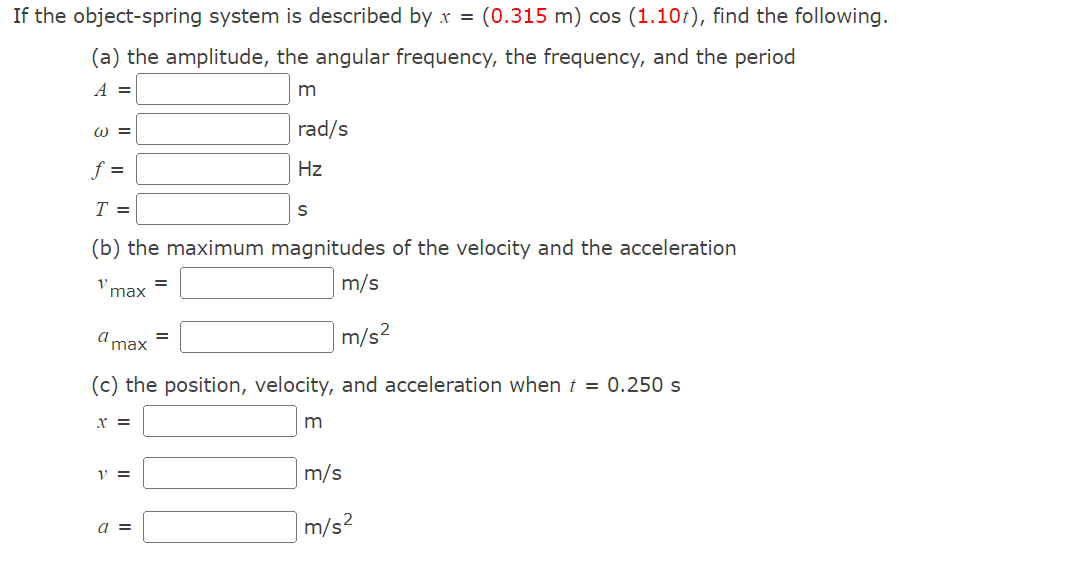 Solved he object-spring system is described by x=(0.315 | Chegg.com