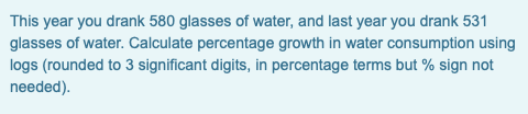 Solved This year you drank 580 glasses of water, and last | Chegg.com