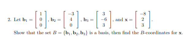 Solved -3 " b3 3 2. Let bi 0 b2 2 0 3 3 Show that the set B | Chegg.com
