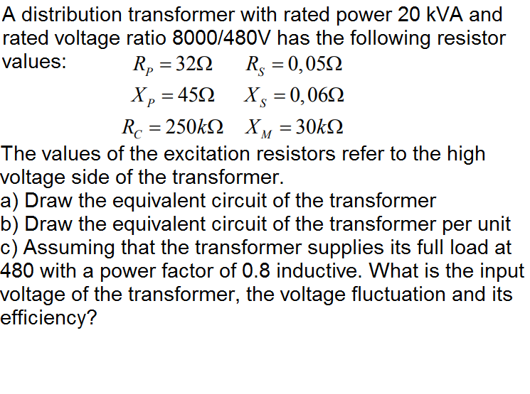 Solved A distribution transformer with rated power 20 kVA