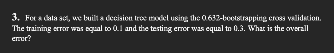 Solved a 3. For a data set, we built a decision tree model | Chegg.com