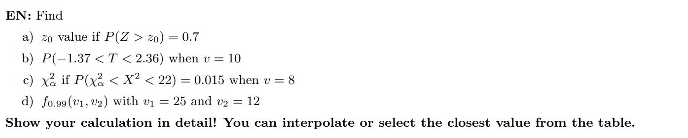 Solved EN: Find a) z0 value if P(Z>z0)=0.7 b) P(−1.37 | Chegg.com