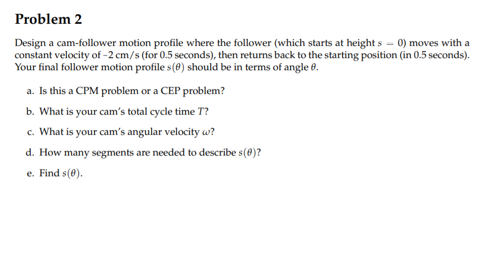 Solved Problem 2 Design a camfollower motion profile where