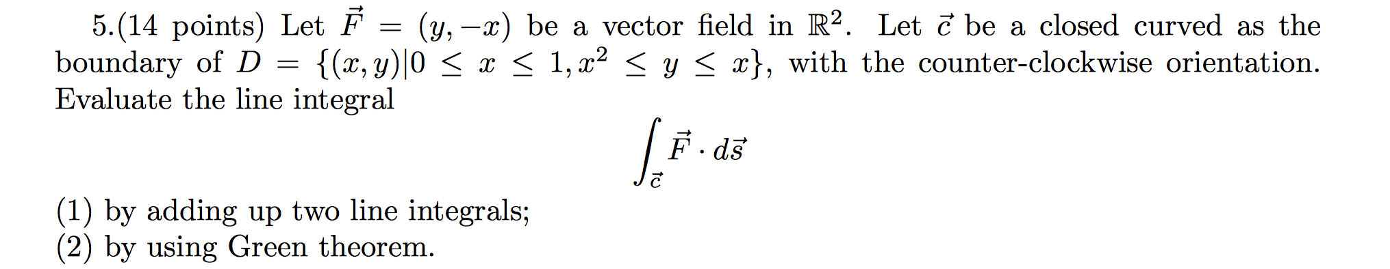 Solved Evaluate the integral by (1) adding up two line | Chegg.com