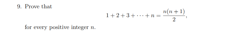 Solved 9. Prove that 1+2+3+...+n= n(n+1) 2 for every | Chegg.com