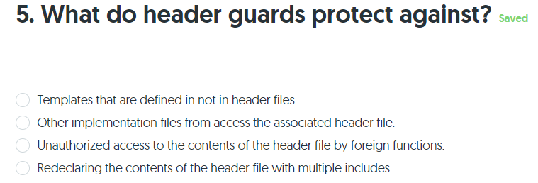 Solved 5. What do header guards protect against? saved O | Chegg.com