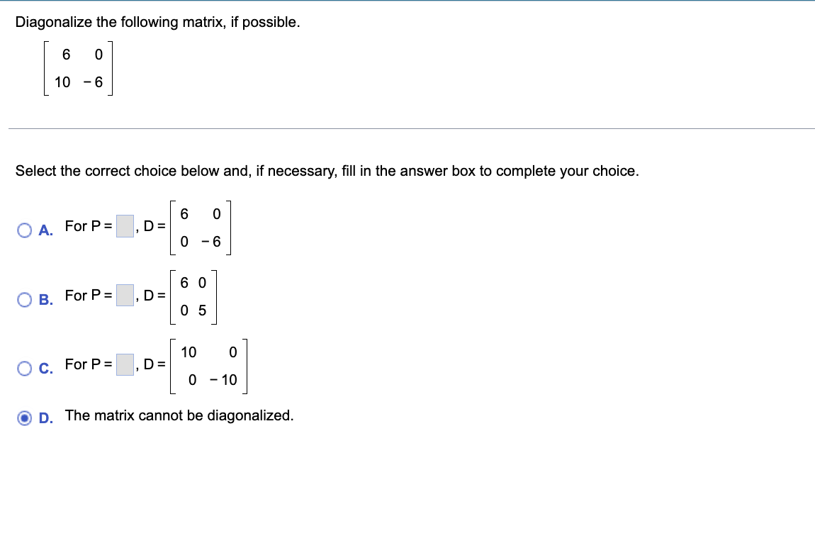 Solved Diagonalize the following matrix, if possible. | Chegg.com