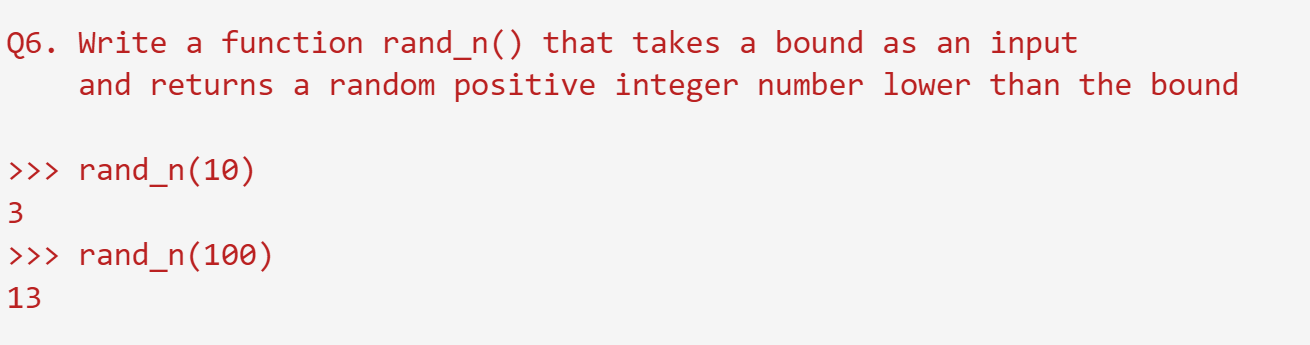 Solved Q6. Write a function rand_n() that takes a bound as | Chegg.com