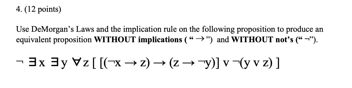 Solved 4. (12 points) Use DeMorgan's Laws and the | Chegg.com