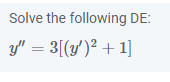 Solve the following DE: \[ y^{\prime \prime}=3\left[\left(y^{\prime}\right)^{2}+1\right] \]