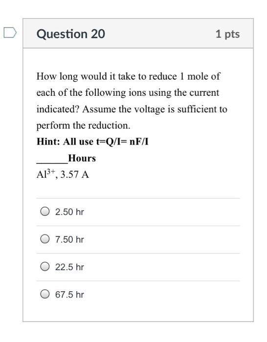 Solved DQuestion 20 1 pts How long would it take to reduce 1