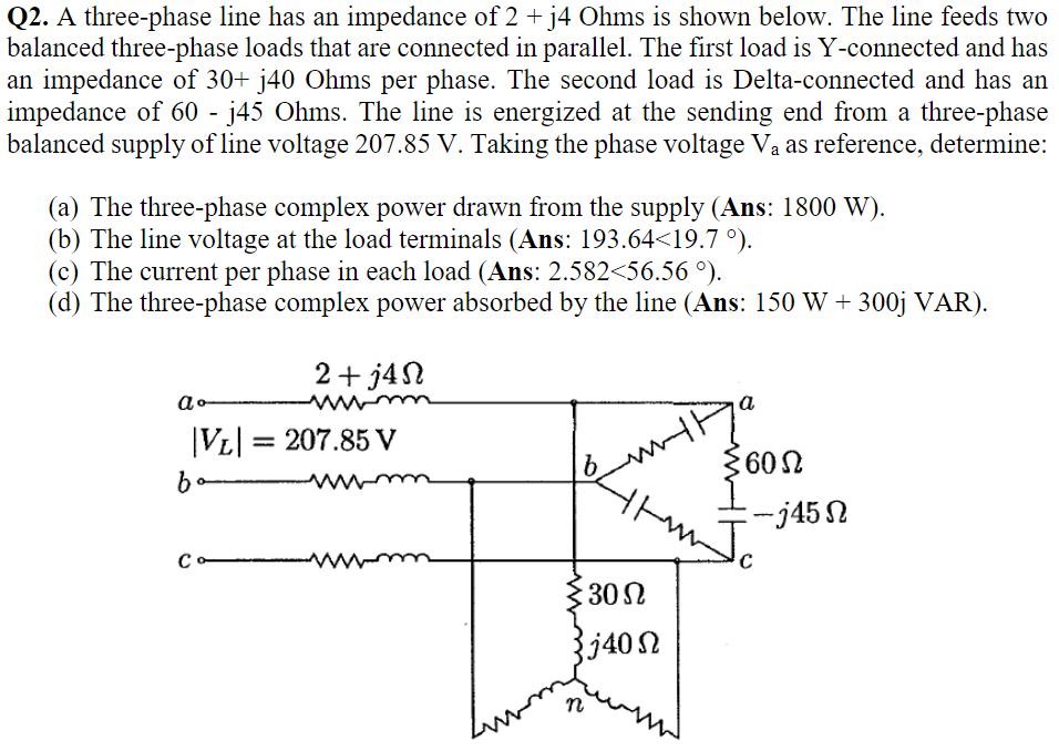 Solved Q2. A three-phase line has an impedance of 2 + j4 | Chegg.com