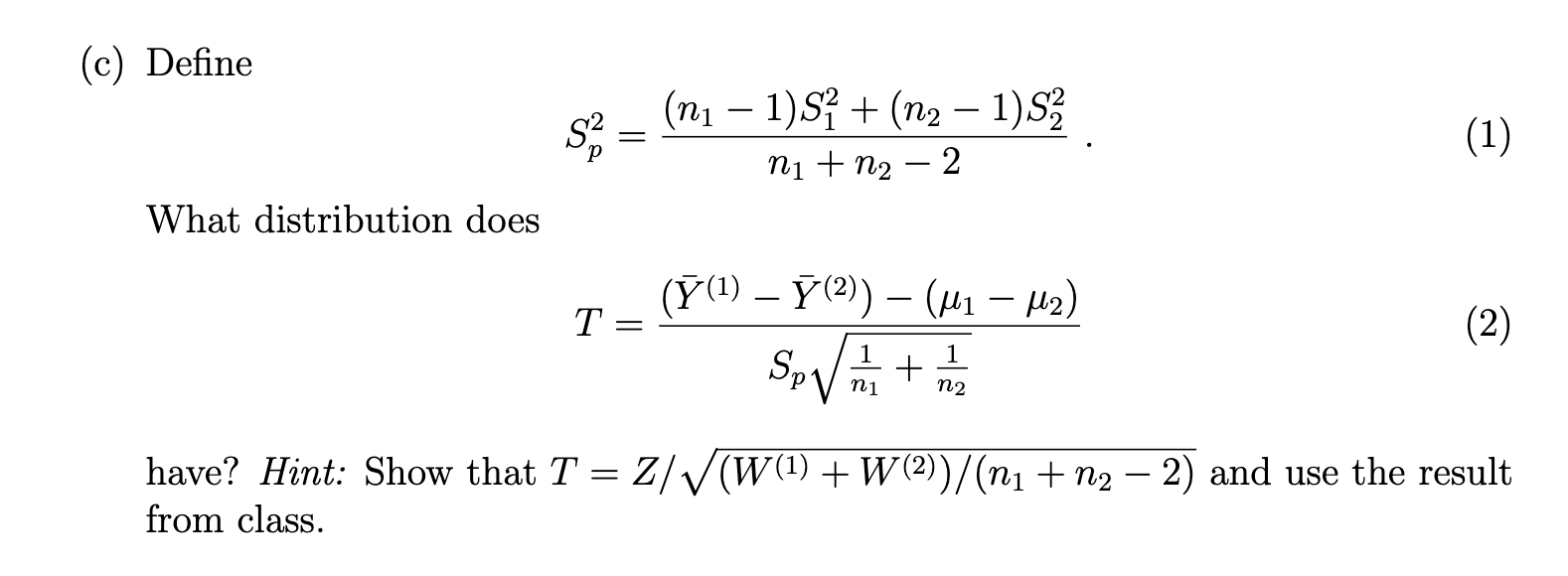 Solved (c) Define Sp2=n1+n2−2(n1−1)S12+(n2−1)S22 What | Chegg.com