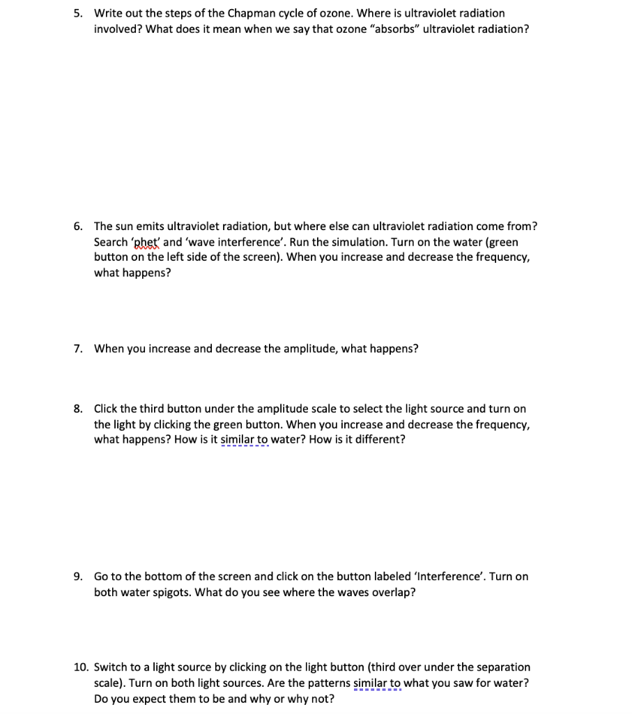 5. Write out the steps of the Chapman cycle of ozone. Where is ultraviolet radiation involved? What does it mean when we say 