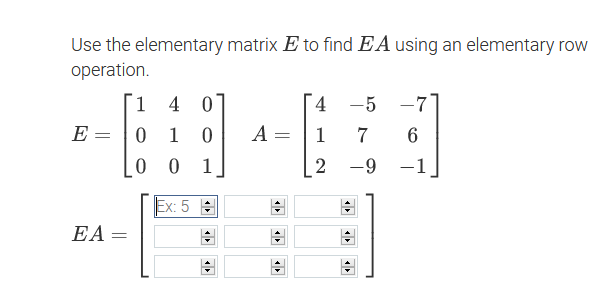 Solved Use the elementary matrix E to find EA using an | Chegg.com