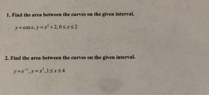Solved 1. Find the area between the curves on the given | Chegg.com