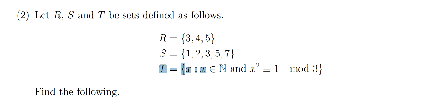 Solved (2) Let R, S and T be sets defined as follows. R = | Chegg.com
