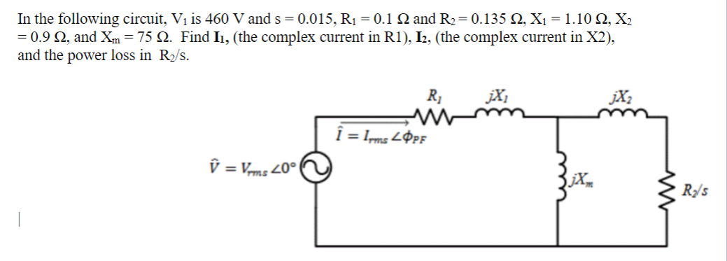 Solved In the following circuit, Vi is 460 V and s = 0.015, | Chegg.com