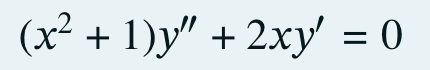 \( \left(x^{2}+1\right) y^{\prime \prime}+2 x y^{\prime}=0 \)