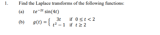 Solved Find The Laplace Transforms Of The Following | Chegg.com